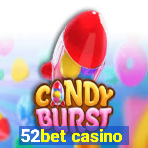 52bet casino